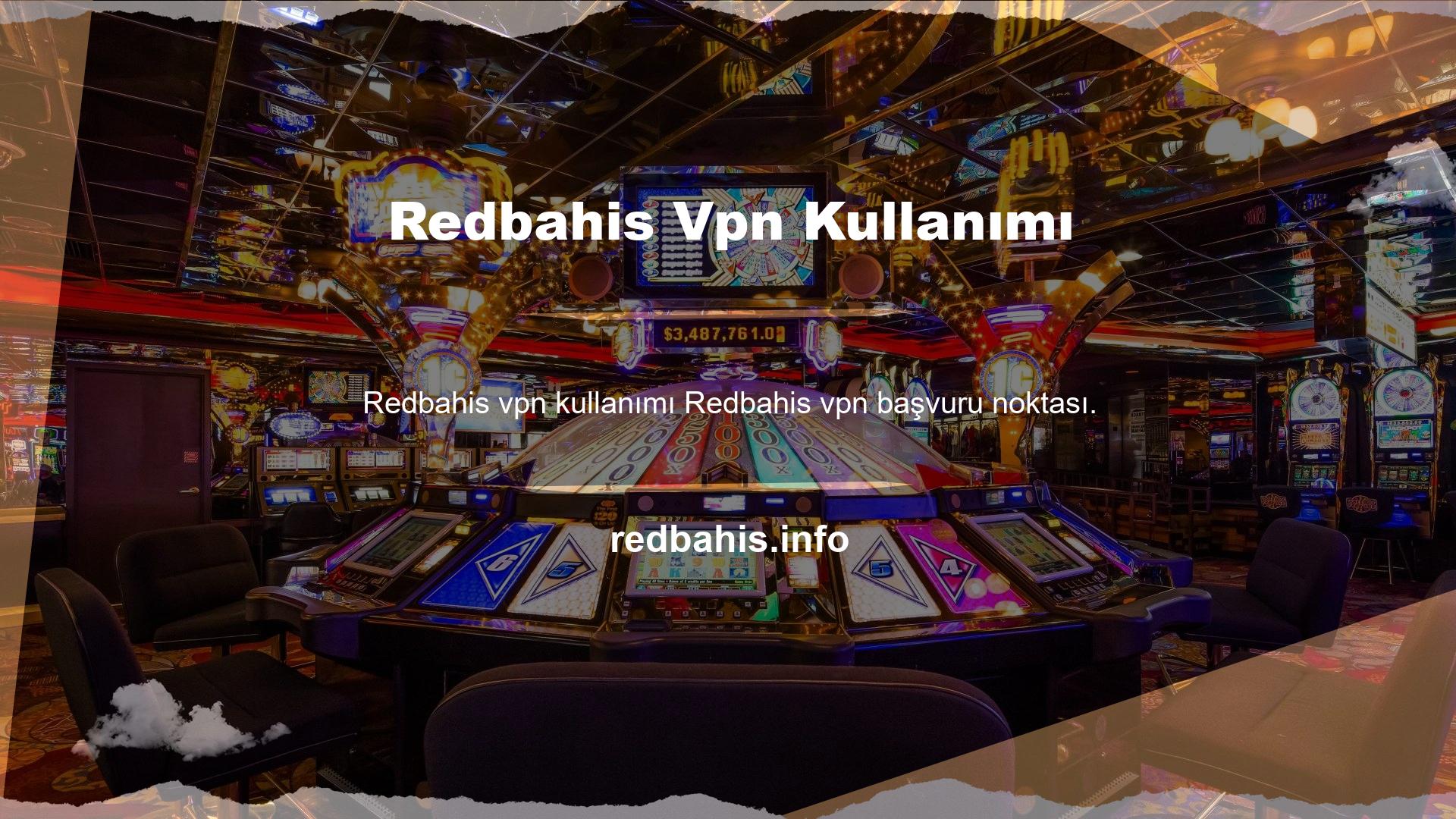 Redbahis VPN uygulamaları hakkında tavsiye vermez